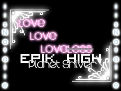 Epik High - Love Love Loveless Ft. Planet Shiver