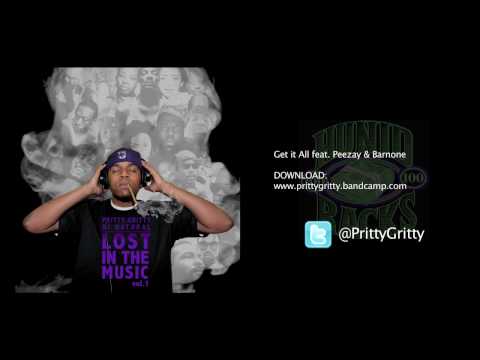 Pritty Gritty "Get it All" feat. Peezay & BarNone