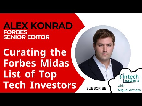 Curating the Forbes Midas List - Alex Konrad, Forbes Senior Editor