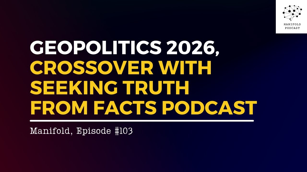 Geopolitics 2026, crossover with Seeking Truth From Facts podcast – #103