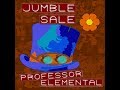 Professor Elemental Tom Caruana Jumble Sale Featuring Katey Matey Jon Clark And Gramski