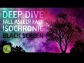 Deep Dive Fall Asleep Fast - Soothing Ambience with Isochronic Tones
