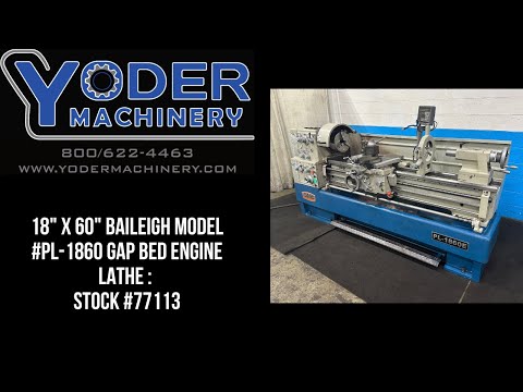 18" X 60" BAILEIGH MODEL #PL-1860 GAP BED ENGINE LATHE : STOCK #77113