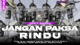 Download lagu DJ JANGAN PAKSA RINDU IRFAN SEVENTEEN STYLE PARTY SAKERA FROM REPHANDA PRODUCTION  mp3