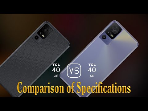 TCL 40 XE vs. TCL 40 SE: A Comparison of Specifications