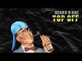 Henny N Doc Top Off Official Audio