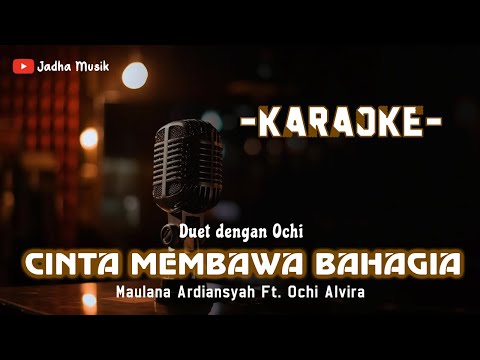 Maulana Ardiansyah Ft Ochi Alvira  - Cinta Membawa Bahagia (Duet dengan Ochi)