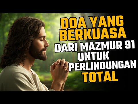 DOA YANG BERKUASA DARI MAZMUR 91 UNTUK PERLINDUNGAN TOTAL