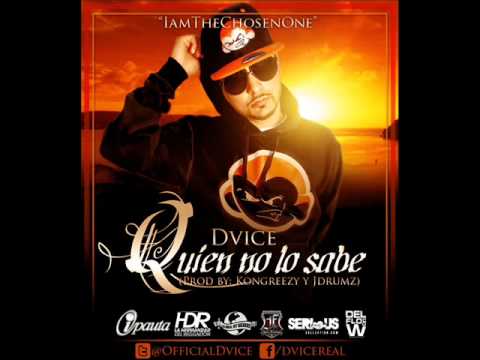 Dvice - Quien No Lo Sabe (Prod. By. Kongreezy & Jdrumz )