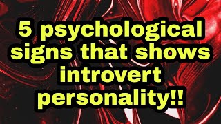 5 psychological signs that shows introvert personality ||personality types || introverts ||