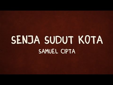 Senja Sudut Kota - Samuel Cipta Lyrics