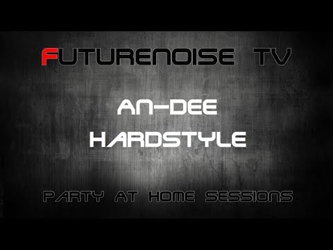 Futurenoise TV - Party At Home Session with An-Dee