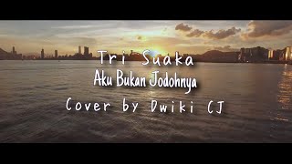 Download lagu Tri Suaka - Aku Bukan Jodohnya | Cover by Dwiki CJ mp3