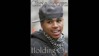 Chris Brown - Holding On [New Hot RnB Music 2010]