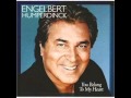 Engelbert Humperdinck: "The More I See You"