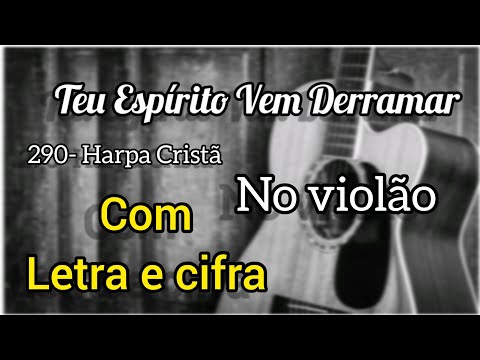 Teu Espírito Vem Derramar - Harpa Cristã