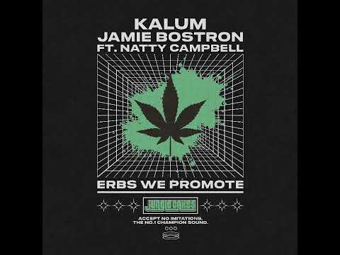 Kalum, Jamie Bostron, Natty Campbell - Erbs We Promote (All Mixes)