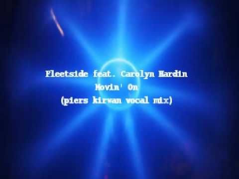 Fleetside featuring Carolyn Harding - Movin' On (piers kirwan vocal mix)