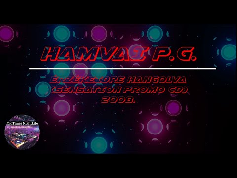 HAMVAI P.G. - ÉRZÉKEIDRE HANGOLVA (SENSATION PROMO CD 2008.)