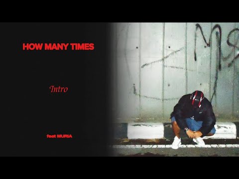 PRIMO - HOW MANY TIMES feat MURIA ( Official Lyric Video )