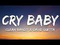 Clean Bandit Anne Marie David Guetta Cry Baby Lyrics