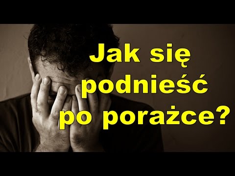 Jak się podnieść po porażce?