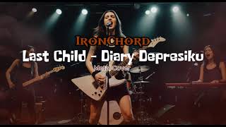 Download lagu Diary Depresiku - Last Child  | IronChord Metal Cover mp3