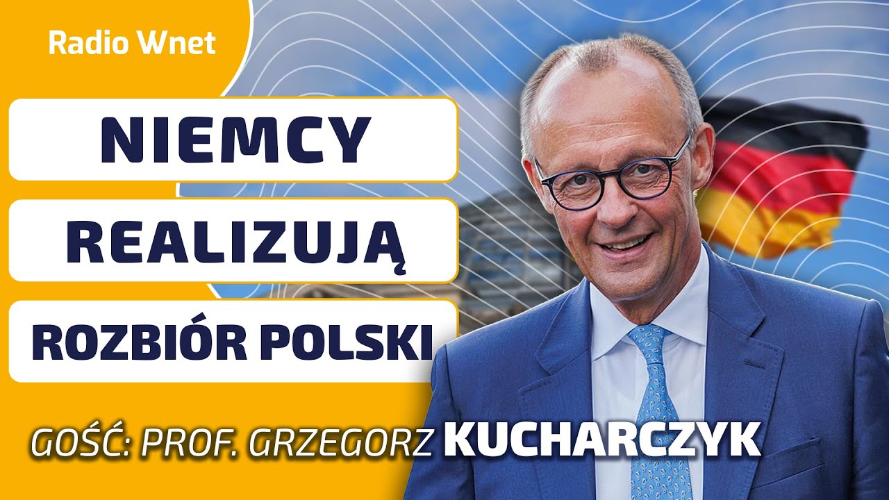 PROF. KUCHARCZYK: POLITYKA BERLINA zagraża naszej integralności terytori...