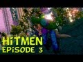 HITMEN Ep.3 - Flower Sniffing Brute