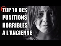 TOP 10 DES PUNITIONS HORRIBLES À L' ANCIENNE