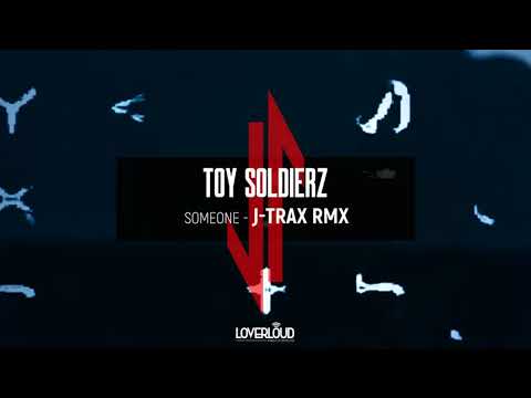 Toy Soldierz - Someone (J-Trax Remix)