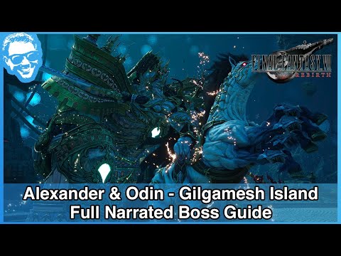 Alexander & Odin - Gilgamesh Island - Full Narrated Boss Guide - Final Fantasy VII Rebirth