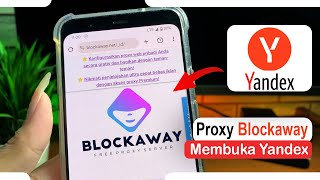 How to Use Blockaway Proxy to Open Yandex on Android Phones