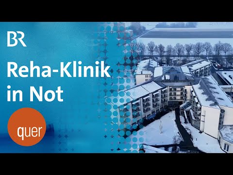 Hals- und Rohrbruch? Rehaklinik wird zum Sanierungsfall | quer vom BR
