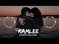 KAMLEE Slowed Reverb Music