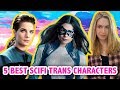 The Top 5 Transgender Scifi Characters