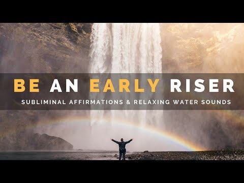 WAKE UP EARLY SUBLIMINAL | Uplifting Affirmations & River + Waterfall Sounds Video