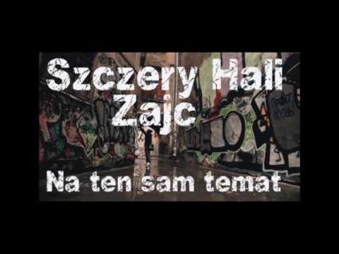 Szczery Hali & Zajc - [Zapowiedź EPki ''Na ten sam temat'']