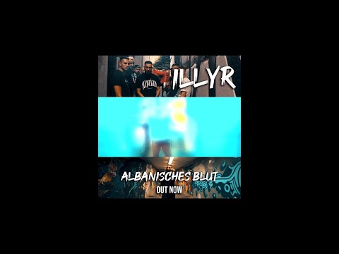 ILLYR - ALBANISCHES BLUT (Prod. by NMD )
