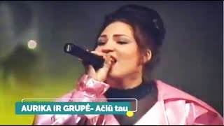 AURIKA IR GRUPĖ - AČIŪ TAU