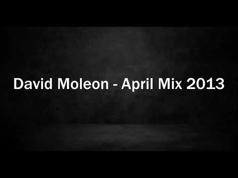 David Moleon - April Mix 2013