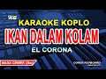 Fish in a Pond - Koplo Karaoke (El CORONA) Tone Female