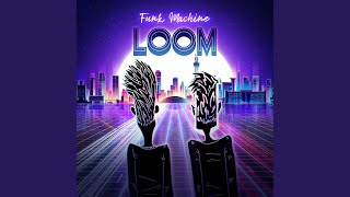 Funk Machine - Loom (Extended Mix) video