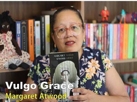 Livro: "Vulgo Grace" de Margaret Atwood