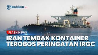 Abaikan Peringatan IRGC, Kapal Kontainer Berbendera Liberia Ditembaki Militer Iran di Dekat Oman