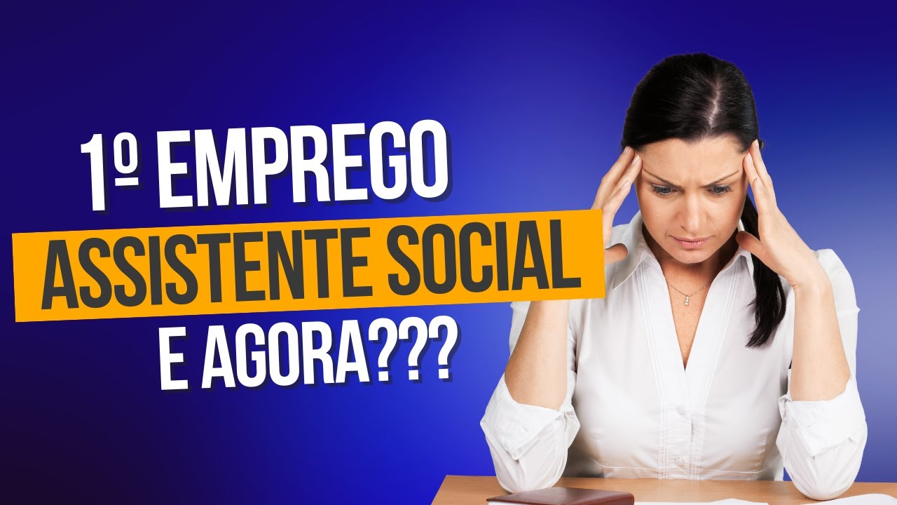 Primeiro emprego como Assistente Social, e agora? | Serviço Social para Concursos