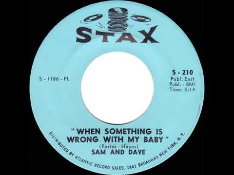 1967 HITS ARCHIVE: When Something Is Wrong With My Baby - Sam and Dave (mono 45)