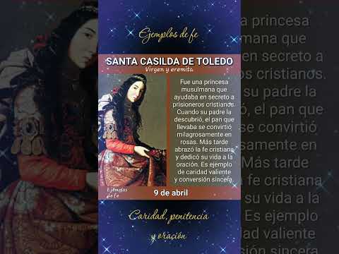 Ejemplos de fe, SANTA CASILDA DE TOLEDO, 9 de abril#EjemplosDeFe #SantoDelDía #caridad #conversión