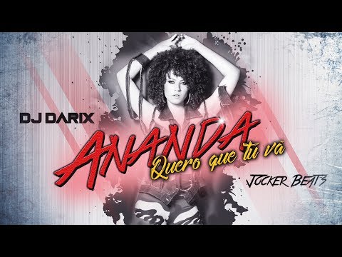 Ananda Feat. Joker Beats, Dj Darix - Quero que tu vá - Julho 2018
