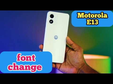 Font Setting In Motorola E13, Font Size Change In Motorola E13, How To Change Font Style In